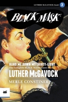 Hand Me down My Thirty-Eight : The Complete Black Mask Cases of Luther Mcgavock, Volume 3 1618279025 Book Cover