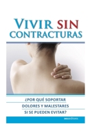 VIVIR SIN CONTRACTURAS: ¿por qué soportar dolores y malestares si se pueden evitar? (MASAJES Y REFLEXOLOGIA) B08NNPCD65 Book Cover