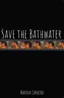 Save The Bathwater 0998935832 Book Cover