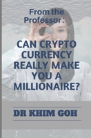 From the Professor: Can Cryptocurrency Really Make You a Millionaire? 1694803821 Book Cover