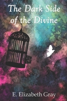 The Dark Side of the Divine 1961043041 Book Cover