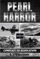 Pearl Harbor: Conflict To Resolution 183938364X Book Cover