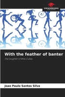 With the feather of banter 6206241947 Book Cover