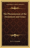 The Phenomenon of the Atonement and Grace 1425476635 Book Cover