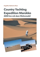 Country Yachting - Expedition Marokko: 4000 km Marokko - Ein Wohnmobil Abenteuer ohne Allrad! (German Edition) 3347062833 Book Cover