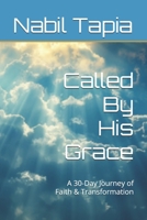 Called By His Grace: A 30-Day Journey of Faith & Transformation B0GHY3ZDYM Book Cover
