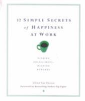 12 Simple Secrets of Happiness at Work 0735202559 Book Cover