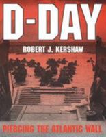 D-Day: Piercing the Atlantic Wall 0711033234 Book Cover