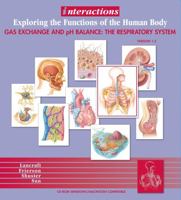 Interactions: Exploring the Functions of the Human Body/Gas Exchange and Ph Balance: The Respiratory System, CD 7 047126525X Book Cover