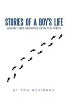 Stories of a Boy's Life: Adventures Growing Up in the 1940's 1491827963 Book Cover