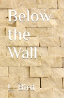 Below the Wall B09GXFY9MV Book Cover