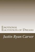 Emotional Elicitation of Dreams 1496176979 Book Cover