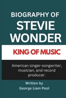 Stevie Wonder Biography: American singer-songwriter, musician, and record producer B0DW8MMQC4 Book Cover