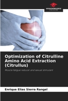 Optimization of Citrulline Amino Acid Extraction (Citrullus) 6206870367 Book Cover