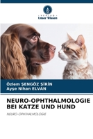 NEURO-OPHTHALMOLOGIE BEI KATZE UND HUND: NEURO-OPHTHALMOLOGIE 6205965364 Book Cover