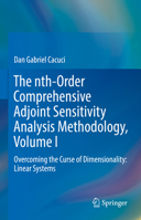 The Nth-Order Comprehensive Adjoint Sensitivity Analysis Methodology, Volume I: Overcoming the Curse of Dimensionality: Linear Systems 3030963632 Book Cover