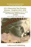 U.S. Citizenship Test Practice (Korean - English) 2018 - 2019: 100 Bilingual Civics Questions Plus Flashcards, Uscis Vocabulary and More 1936583550 Book Cover