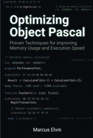 Optimizing Object Pascal: Proven Techniques for Improving Memory Usage and Execution Speed B0H886RJV2 Book Cover