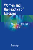 Women and the Practice of Medicine: A New History (1950-2020) 3030741389 Book Cover