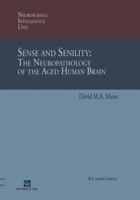 Sense and Senility: The Neuropathology of the Aged Human Brain (Neuroscience Intelligence Unit) 1461377498 Book Cover