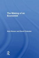 The Making of an Economist (Studies in the History, Methods and Boundaries of Economics) 0367293684 Book Cover