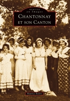 Chantonnay et son canton (Mémoire En Images Locaux) (French Edition) 2842531507 Book Cover