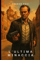 L'ultima minaccia (Italian Edition) B0F3883FB9 Book Cover