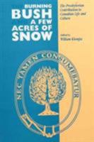 Burning Bush and a Few Acres Of Snow, The 0886292395 Book Cover