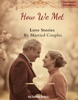 'How We Met' Love Stories by Married Couples B0GSMVTW6X Book Cover