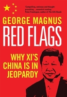 Red Flags: Why XI's China Is in Jeopardy 0300233191 Book Cover