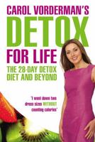 Carol Vorderman's Detox for Life: The 28 Day Detox Diet and Beyond 0753506610 Book Cover