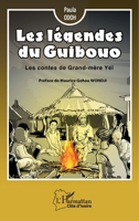 Les légendes du Guibouo: Les contes de grand-mère Yeï (Harmattan Côte-d'Ivoire) (French Edition) 2140353323 Book Cover
