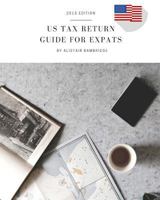 US Tax Return Guide For Expats - 2015 Tax Year 1522963782 Book Cover