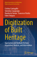 Digitization of Built Heritage: Approaches and Methods for Data Acquisition, Analysis, and Intervention (Digital Innovations in Architecture, Engineering and Construction) 3031965973 Book Cover