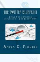 The Twitter Blueprint 1460926579 Book Cover