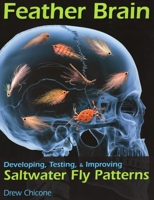 Feather Brain: How to Design Better Saltwater Flies 081171196X Book Cover