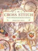 Inspiration in Cross Stitch: 40 Gifts and Keepsakes for Christian Celebrations 088266851X Book Cover
