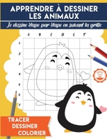 Apprendre � dessiner les animaux: je dessine �tape par �tape en suivant la grille. Tracer, dessiner, colorier. B084QKMW76 Book Cover