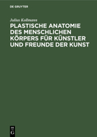 Plastische Anatomie Des Menschlichen K�rpers F�r K�nstler Und Freunde Der Kunst 311128297X Book Cover
