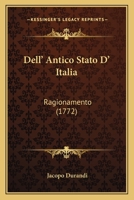 Dell' Antico Stato D' Italia: Ragionamento (1772) 1167586425 Book Cover