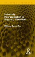 University Representation in England, 1604–1690 (Routledge Revivals) 1041166354 Book Cover