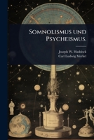 Somnolismus und Psycheismus. 1012804321 Book Cover
