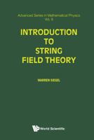 Introduction to String Field Theory (Advanced Series in Mathematical Physics) 9971507323 Book Cover