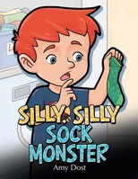 Silly, Silly Sock Monster 1665774029 Book Cover