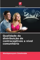 Qualidade da distribuição de contraceptivos a nível comunitário 6205966840 Book Cover
