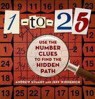 1-to-25: Use the Number Clues to Find the Hidden Path 1402794533 Book Cover