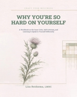 Why You're So Hard on Yourself B0H112XTYZ Book Cover