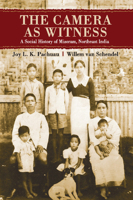The Camera as Witness: A Social History of Mizoram, Northeast India 1107073391 Book Cover