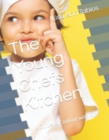 The Young Chefs Kitchen: A Guide to Cooking with Kids B0BW358F31 Book Cover