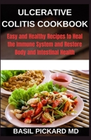 ULCERATIVE COLITIS COOKBOOK: Easy and Healthy Recipes to Heal the Immune System and Restore Body and Intestinal Health B08HT85BV1 Book Cover